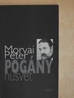 Morvai Péter - Pogány húsvét (aláírt példány) [antikvár]