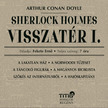 Arthur Conan Doyle - Sherlock Holmes visszatér I. [eHangoskönyv]