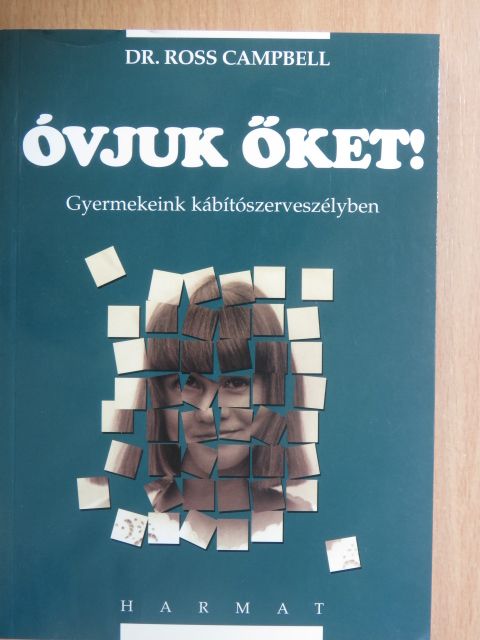 Dr. Ross Campbell - Óvjuk őket! [antikvár]