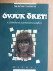 Dr. Ross Campbell - Óvjuk őket! [antikvár]