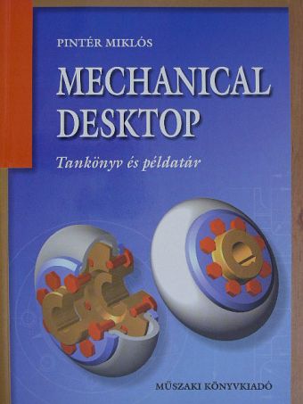 Pintér Miklós - Mechanical desktop [antikvár]