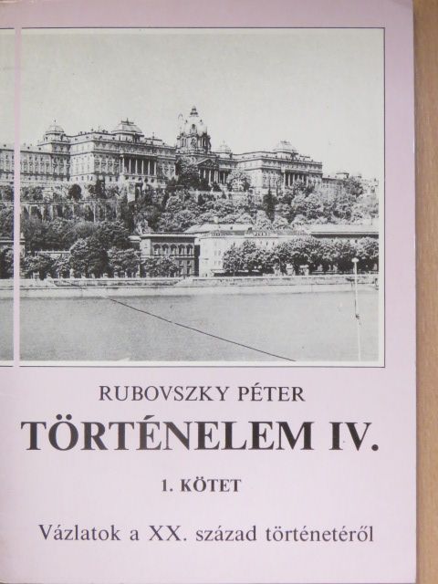 Rubovszky Péter - Történelem IV/1. [antikvár]