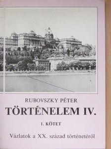 Rubovszky Péter - Történelem IV/1. [antikvár]