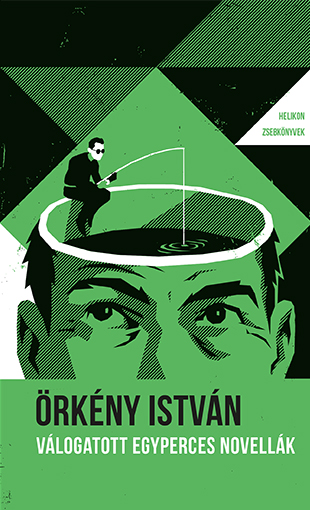 ÖRKÉNY ISTVÁN - Válogatott egyperces novellák