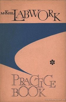 Hil, M. D. - Labwork - Practice Book (Упрожнения в лингафонной лабораторl) [antikvár]