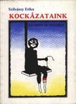 Szilvássy Erika - Kockázataink kicsiben és nagyban [antikvár]