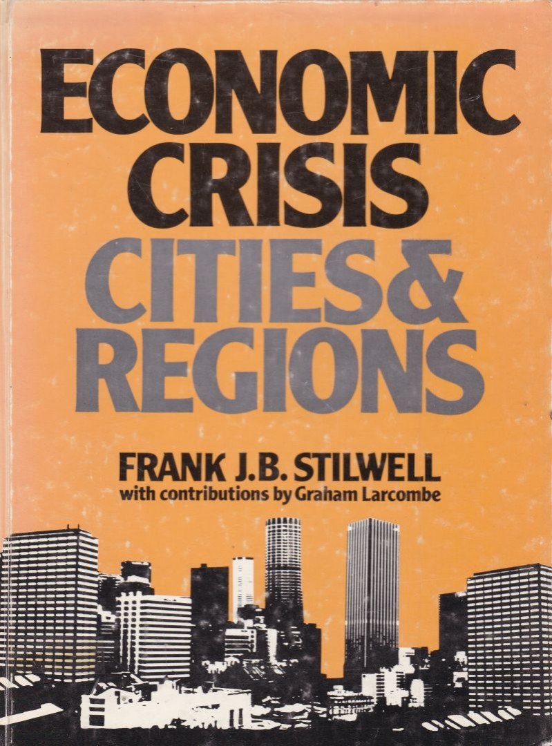 Frank J. B. Stilwell - Economic Crisis Cities & Regions [antikvár]