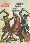 Schauer, Herbert, Bonhoff, Otto - Rächer, Retter und Rapiere [antikvár]