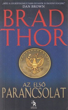 Brad Thor - Az első parancsolat [antikvár]