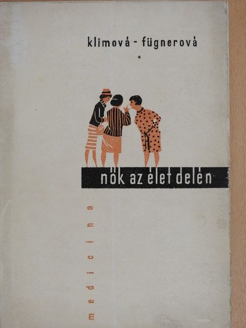 Klímová-Fügnerová - Nők az élet delén [antikvár]