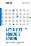Henry Gee - A földi élet története röviden
