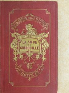 Mme La Comtesse De Ségur - La soeur de Gribouille [antikvár]