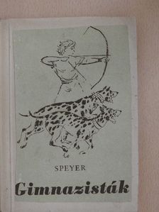 Wilhelm Speyer - Gimnazisták [antikvár]