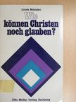 Louis Monden SJ - Wie können Christen noch glauben? [antikvár]