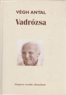 VÉGH ANTAL - Vadrózsa [antikvár]