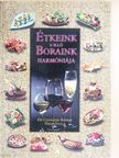 Dr. Csizmadia András - Étkeink s illő boraink harmóniája [antikvár]