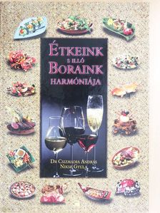 Dr. Csizmadia András - Étkeink s illő boraink harmóniája [antikvár]