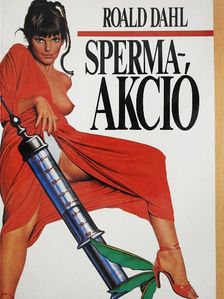 Roald Dahl - Sperma-akció [antikvár]
