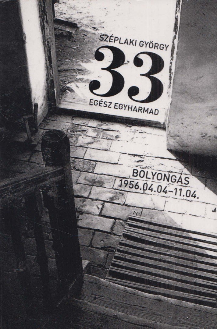 Széplaki György - 33 egész egyharmad (dedikált) [antikvár]