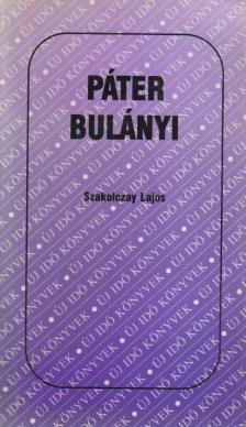 Szakolczay Lajos - Páter Bulányi [antikvár]