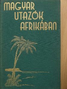 Dr. Bendefy-Benda László - Magyar utazók Afrikában I-II.  [antikvár]