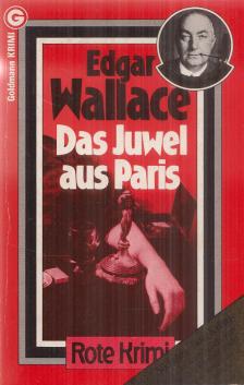 Edgar Wallace - Das Juwel aus Paris [antikvár]