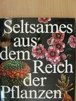 Dr. Johannes Petermann - Seltsames aus dem Reich der Pflanzen [antikvár]