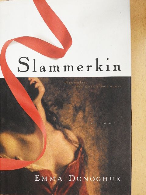 Emma Donoghue - Slammerkin [antikvár]