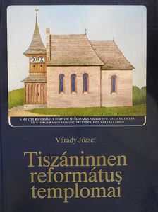 Várady József - Tiszáninnen református templomai [antikvár]