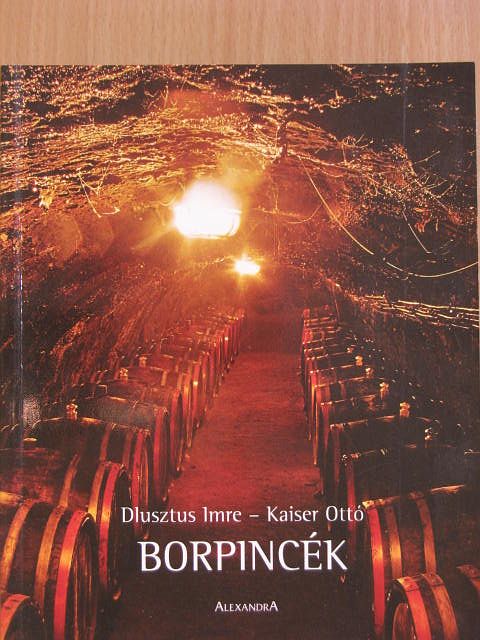 Dlusztus Imre - Borpincék [antikvár]