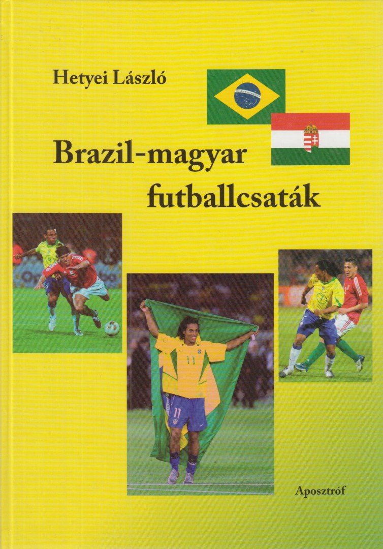 Hetyei László - Brazil-magyar futballcsaták [antikvár]