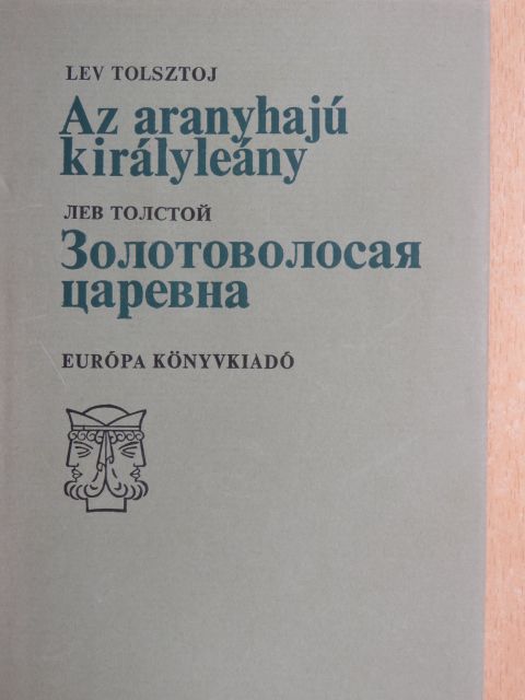 Lev Nyikolajevics Tolsztoj - Az aranyhajú királyleány [antikvár]