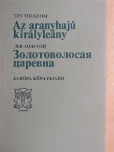 Lev Nyikolajevics Tolsztoj - Az aranyhajú királyleány [antikvár]