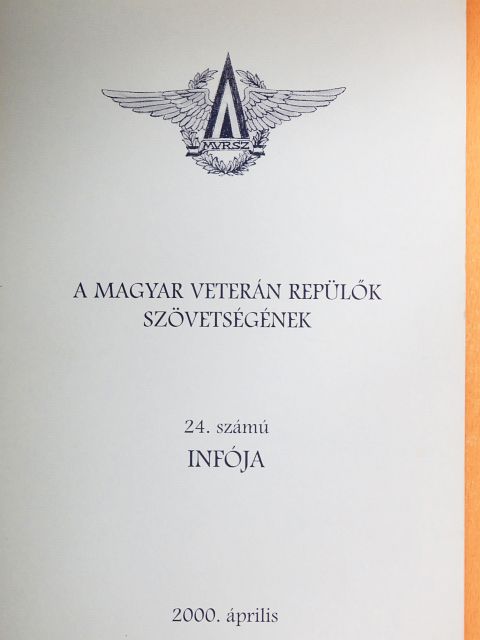 A Magyar Veterán Repülők Szövetségének 24. számú infója [antikvár]