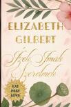 Elizabeth Gilbert - Ízek, imák, szerelmek