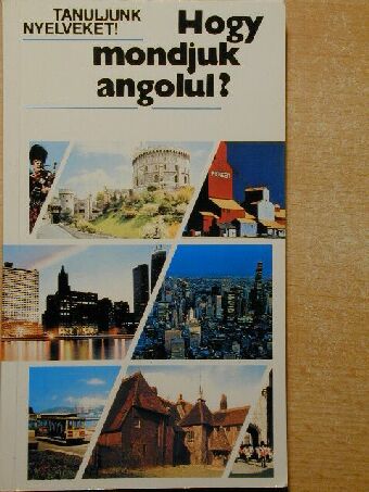 Antal Mária - Hogy mondjuk angolul? [antikvár]