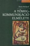 Denis McQuail - A tömegkommunikáció elmélete [antikvár]