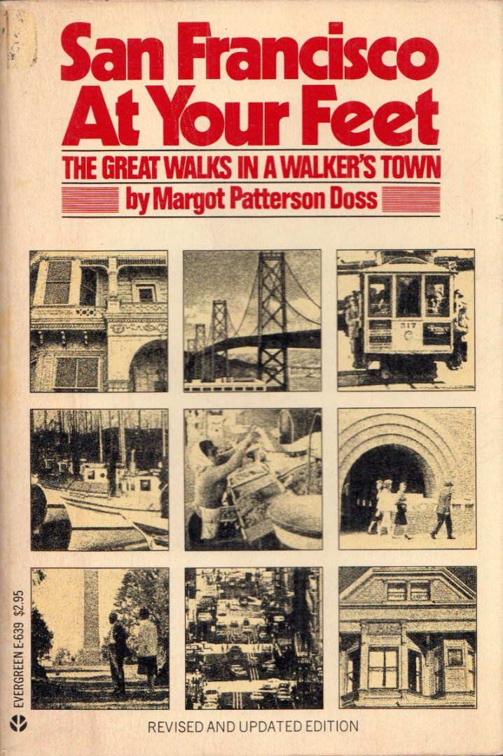 Margot Patterson Doss - San Francisco At Your Feet: The great walks in a walker's town [antikvár]