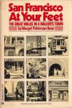 Margot Patterson Doss - San Francisco At Your Feet: The great walks in a walker's town [antikvár]
