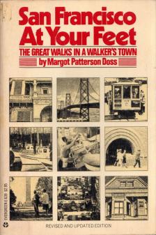 Margot Patterson Doss - San Francisco At Your Feet: The great walks in a walker's town [antikvár]