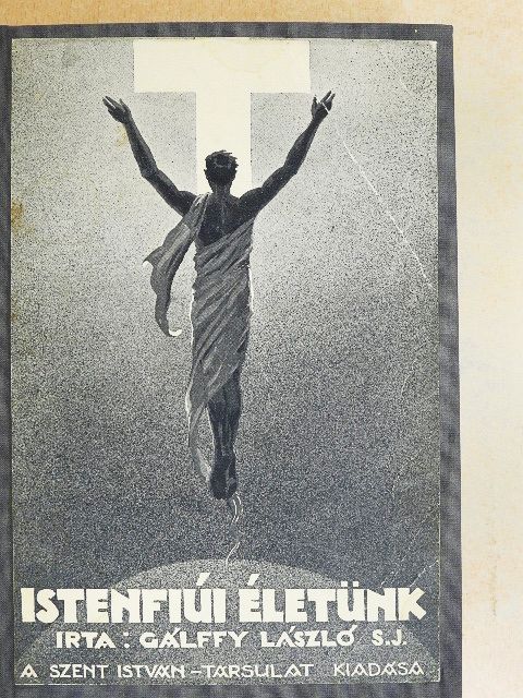 Gálffy László - Istenfiúi életünk [antikvár]