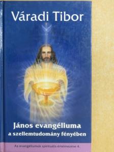 Váradi Tibor - János evangéliuma a szellemtudomány fényében [antikvár]