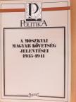 A moszkvai magyar követség jelentései 1935-1941 [antikvár]