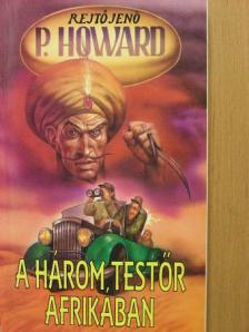 P. Howard - A három testőr Afrikában [antikvár]
