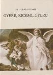Tornyai János - Gyere, kicsim!...Gyere! [antikvár]