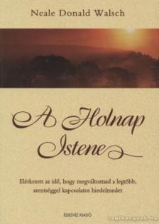 Neale Donald Walsch - A Holnap Istene [antikvár]