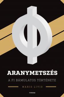 Mario Livio - Aranymetszés - A fi bámulatos története [eKönyv: epub, mobi, pdf]