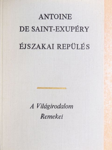 Antoine de Saint-Exupéry - Éjszakai repülés [antikvár]