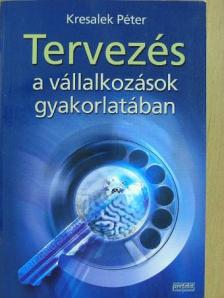 Kresalek Péter - Tervezés a vállalkozások gyakorlatában [antikvár]