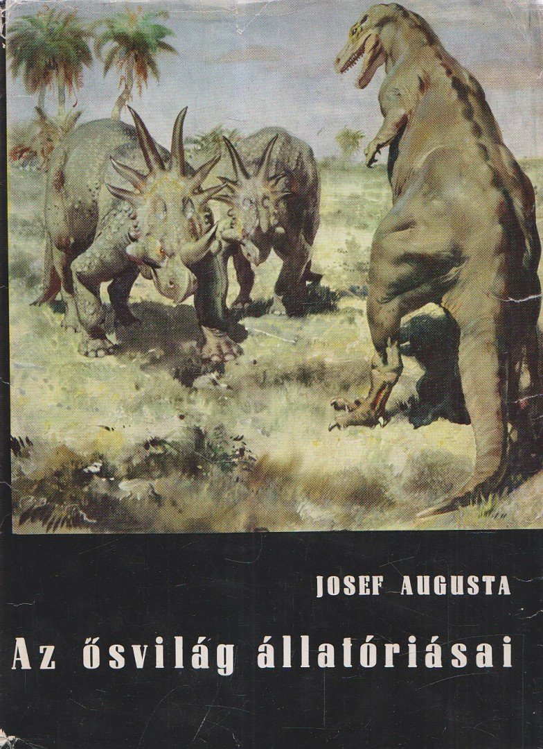 Augusta, Josef - Az ősvilág állatóriásai [antikvár]